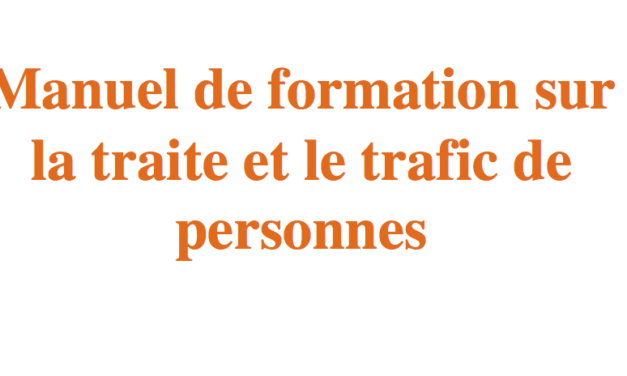 Manuel de formation sur la traite de personnes (préparé par Leronel MORTIME, spécialiste en la matière. El Salvador Juin 2013)