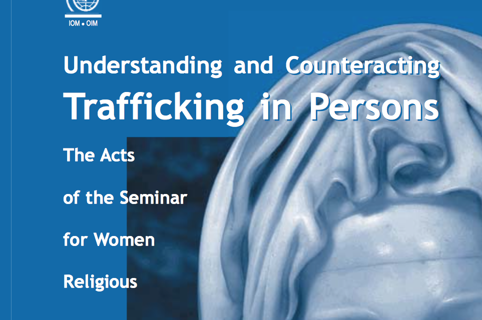 OIM — Understanding and Counteracting Trafficking in Persons — The Acts of the Seminar for Women Religious