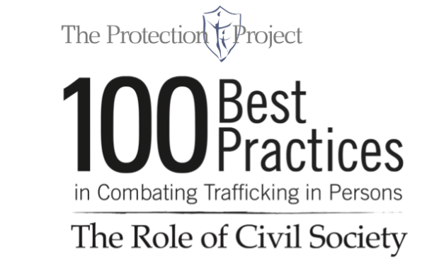 THE PROTECTION PROJECT /  The Johns Hopkins University: 100 Best Practices in Combating Trafficking in Persons:  the Role of Civil Society