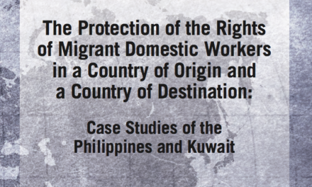 THE PROTECTION PROJECT / THE JOHNS HOPKINS UNIVERSITY: The Protection of the Rights of Migrant Domestic Workers in a Country of Origin and a Country of Destination — Case Studies of the Philippines and Kuwait