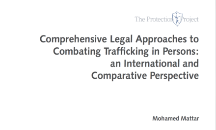 THE PROTECTION PROJECT / THE JOHNS HOPKINS UNIVERSITY: A comprehensive legal approaches to combating Trafficking in Persons