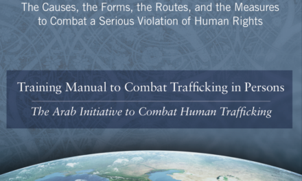 THE PROTECTION PROJECT / THE JOHNS HOPKINS UNIVERSITY: The Arab Initiative to Combat Human Trafficking