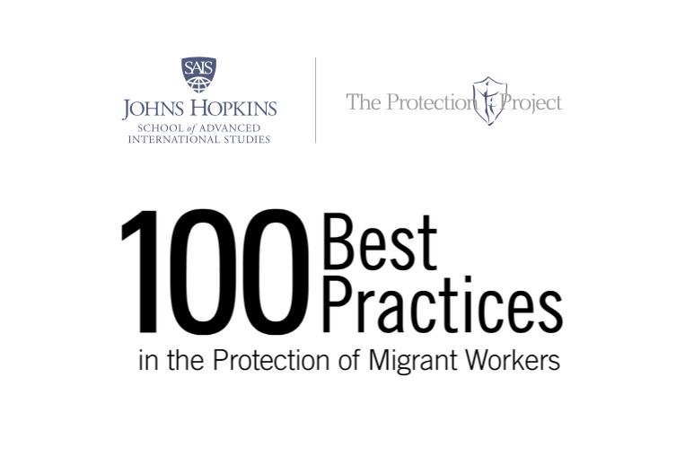 THE PROTECTION PROJECT / THE JOHNS HOPKINS UNIVERSITY: 100 Best Practices in the Protection of Migrant Workers