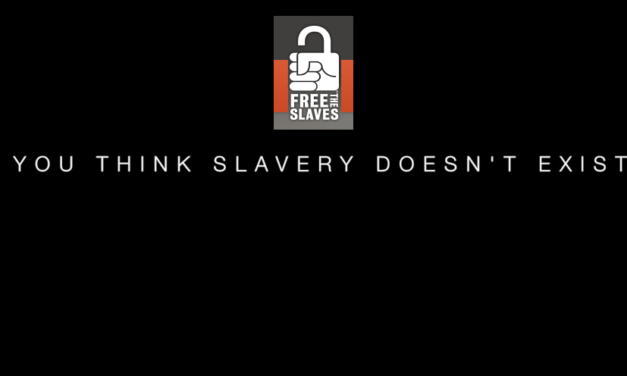 FREE THE SLAVES: Videos “Slavery is alive” 1 & 2