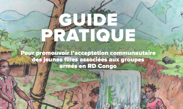 PRACTICAL GUIDE To foster community acceptance of girls associated with armed groups in DR Congo