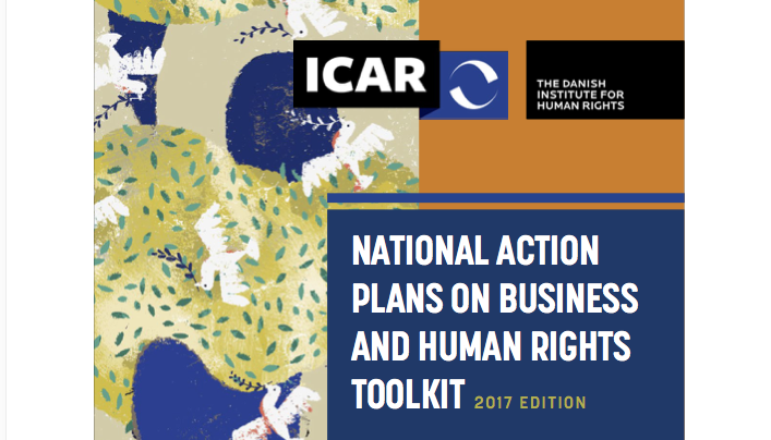 THE DANISH INSTITUTE FOR HUMAN RIGTHS — NATIONAL ACTION PLANS ON BUSINESS AND HUMAN RIGHTS TOOLKIT 2017 EDITION