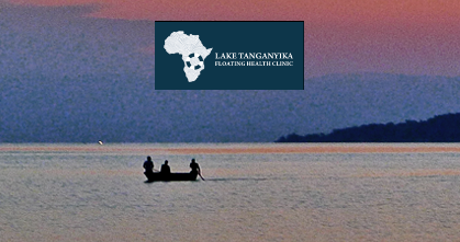 BURUNDI / CONGO / TANZANIA / ZAMBIA — The Lake Tanganyika Floating Health Clinic (LTFHC)