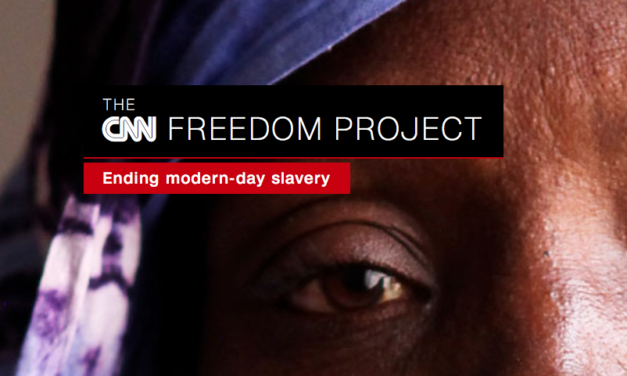 THE CNN FREEDOM PROJECT: ENDING MODERN-DAY SLAVERY — BLOG