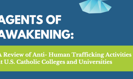 FADICA US — Agents of Awakening: A Review of Anti- Human Trafficking Activities at U.S. Catholic Colleges and Universities