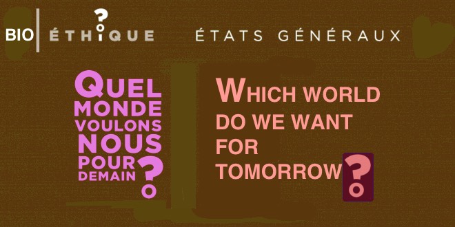 09.- Recherche sur l’embryon humain / Research on Human embryo — CHURCH OF FRANCE / États généraux de la bioéthique — Which world do we want for tomorrow? The brave new world…