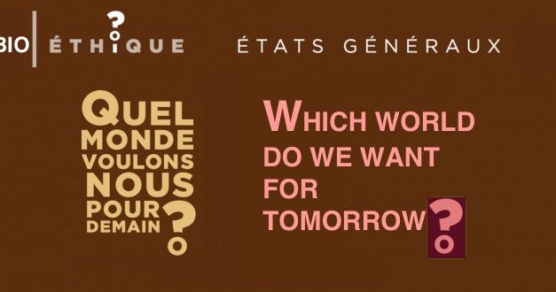 07.- Megadonnées / Megadata — CHURCH OF FRANCE /  États généraux de la bioéthique — Which world do we want for tomorrow? The brave new world…