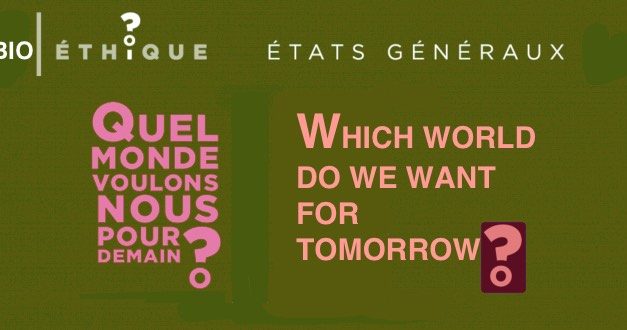 08.- Utilisation des biotechnologies sur les cellules embryonnaires et germinales humaines / Use of biotechnologies on human embryonic and germ cells — CHURCH OF FRANCE /  États généraux de la bioéthique — Which world do we want for tomorrow? The brave new world…