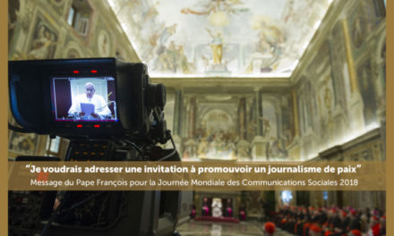 Le journalisme de paix, toujours d’actualité : Dans son message pour la 52e Journée des Communications sociales, le Pape François invite à combattre les “fausses nouvelles” et promouvoir un journalisme au service de la paix. Une urgence pour les médias d’aujourd’hui