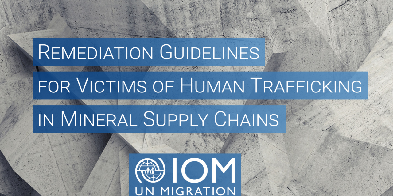 OIM — Remediation Guidelines for Victims of Human Trafficking in Mineral Supply Chains