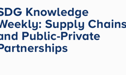 SDG Knowledge Weekly: Supply Chains and Public-Private Partnerships