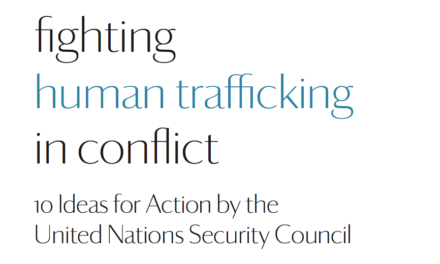 United Nations Security Council — Fighting human trafficking in conflict / Workshop Report