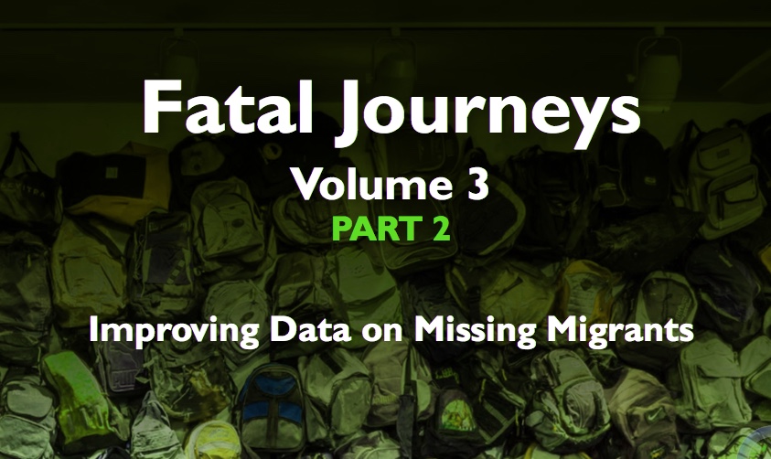 OIM — Fatal Journeys Volume 3 Part 2: Improving Data on Missing Migrants — 2017