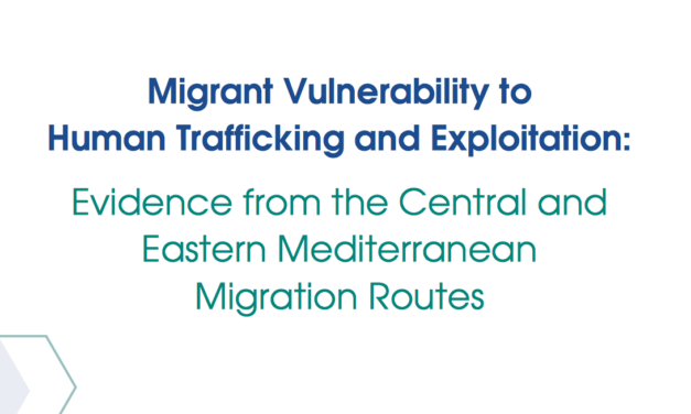 OIM — Migrant Vulnerability to Human Trafficking and Exploitation: Evidence from the Central and Eastern Mediterranean Migration Routes — 2017