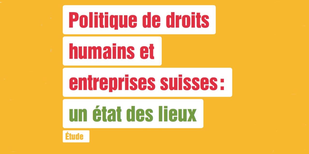 SUISSE 13 sept. 2018 — Etudes Pain pour le Prochain et Action de Carême : Une multinationale suisse est impliquée presque chaque mois dans des violations des droits humains / Study — A swiss multinational is involved almost every month in human rights violations