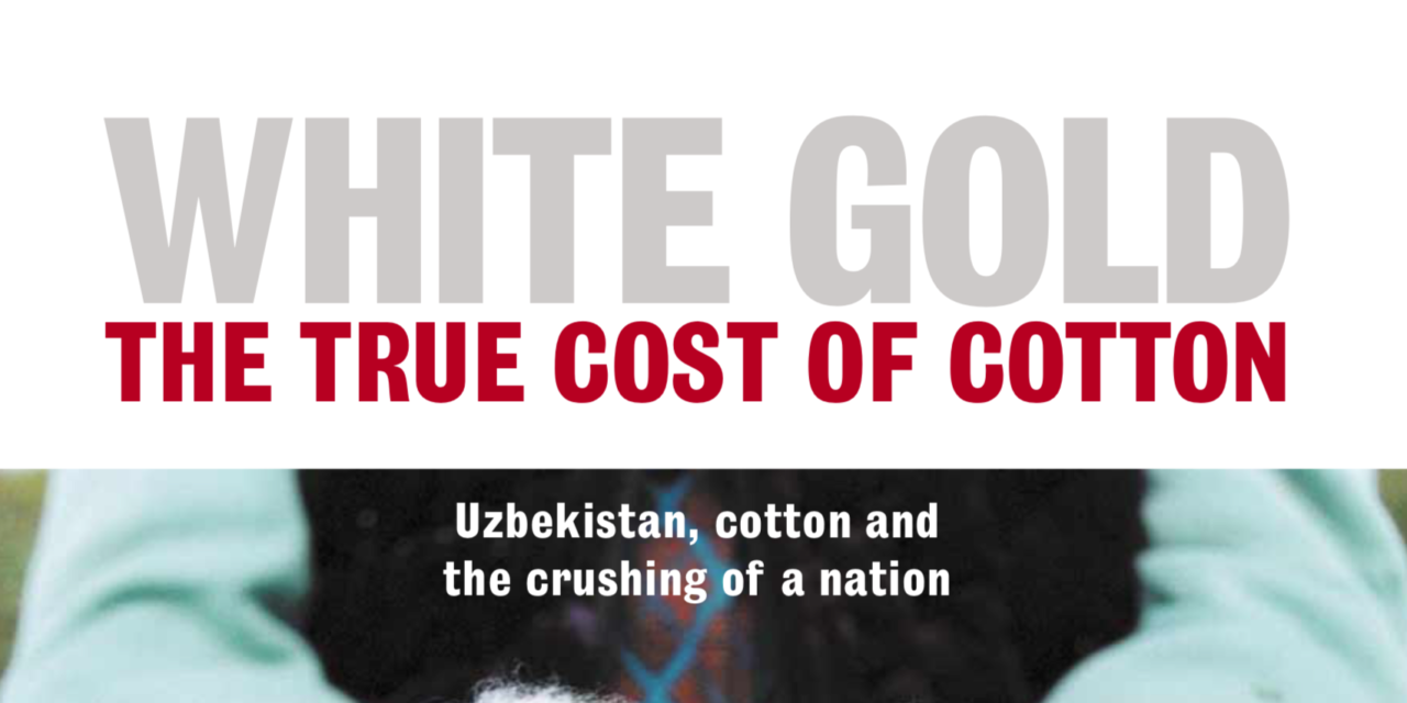 (EJF) WHITE GOLD: THE TRUE COST OF COTTON REPORT