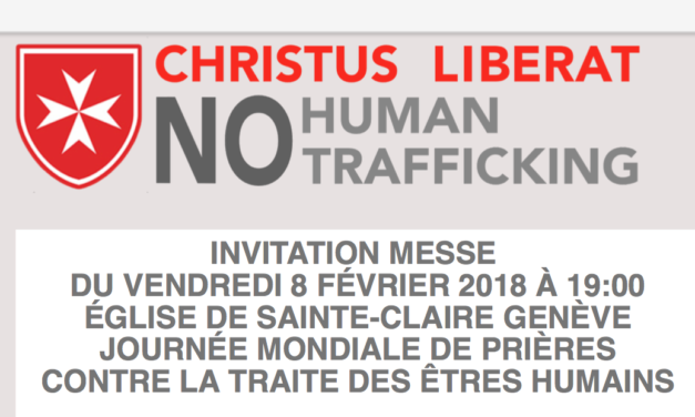 INVITATION MESSE, VENDREDI 8 FEVRIER 2019 A 19:00 — EGLISE DE STE-CLAIRE GENEVE — JOURNEE MONDIALE DE PRIERES CONTRE LA TRAITE DES ÊTRES HUMAINS