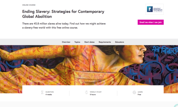 University of Nottingham — Kevin Bales – Online course / Free – 4 weeks – 5 hours a week / Ending Slavery: Strategies for Contemporary Global Abolition