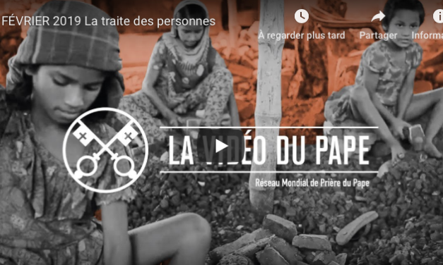 En février, le Pape prie pour les victimes de la traite humaine — In February, the Pope prays for the victims of human trafficking