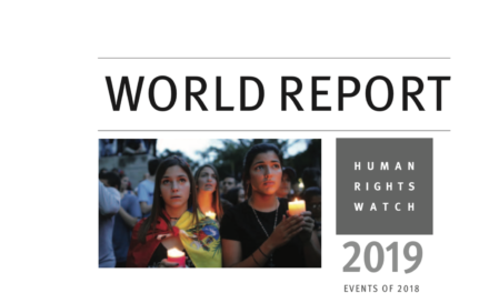 HUMAN RIGHTS WATCH — WORLD REPORT 2019 / “In some ways this is a dark time for human rights”