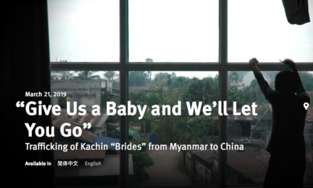 HUMAN RIGHTS WATCH — “Give Us a Baby and We’ll Let You Go” Trafficking of Kachin “Brides” from Myanmar to China