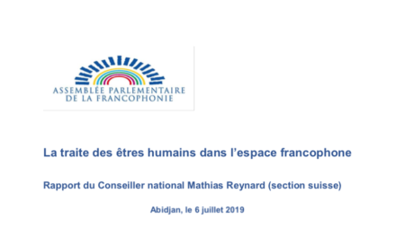 La traite des êtres humains dans l’espace francophone — Rapport du Conseiller national Mathias Reynard (section suisse) — Abidjan, le 6 juillet 2019