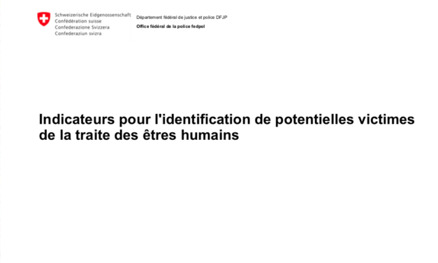 CONFEDERATION SUISSE — Indicateurs pour l’identification de potentielles victimes de la traite des êtres humains / Checkliste zur Identifizierung von Opfern des Menschenhandels