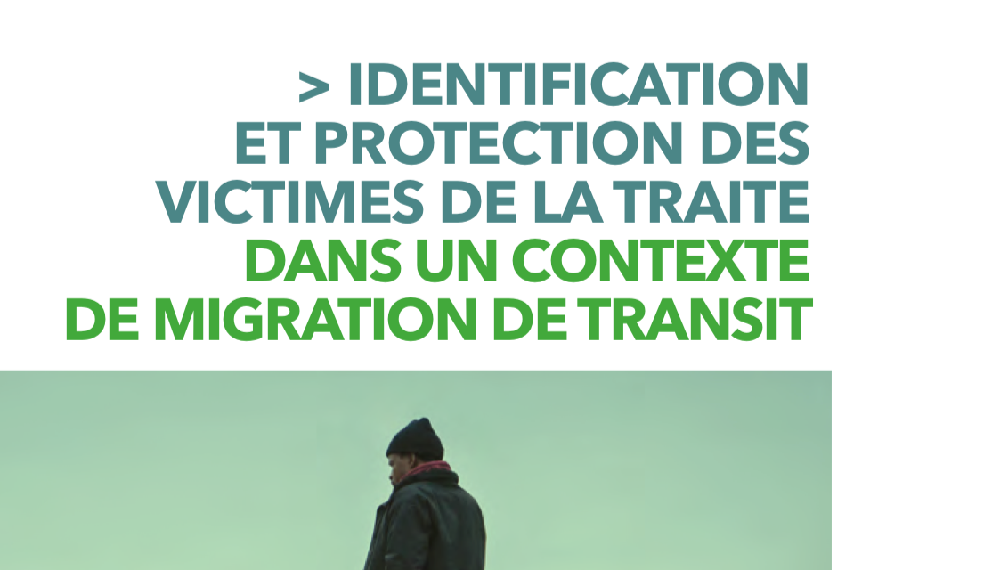 Une étude de France terre d’asile — IDENTIFICATION ET PROTECTION DES VICTIMES DE LA TRAITE DANS UN CONTEXTE DE MIGRATION DE TRANSIT