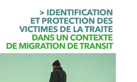Une étude de France terre d’asile — IDENTIFICATION ET PROTECTION DES VICTIMES DE LA TRAITE DANS UN CONTEXTE DE MIGRATION DE TRANSIT