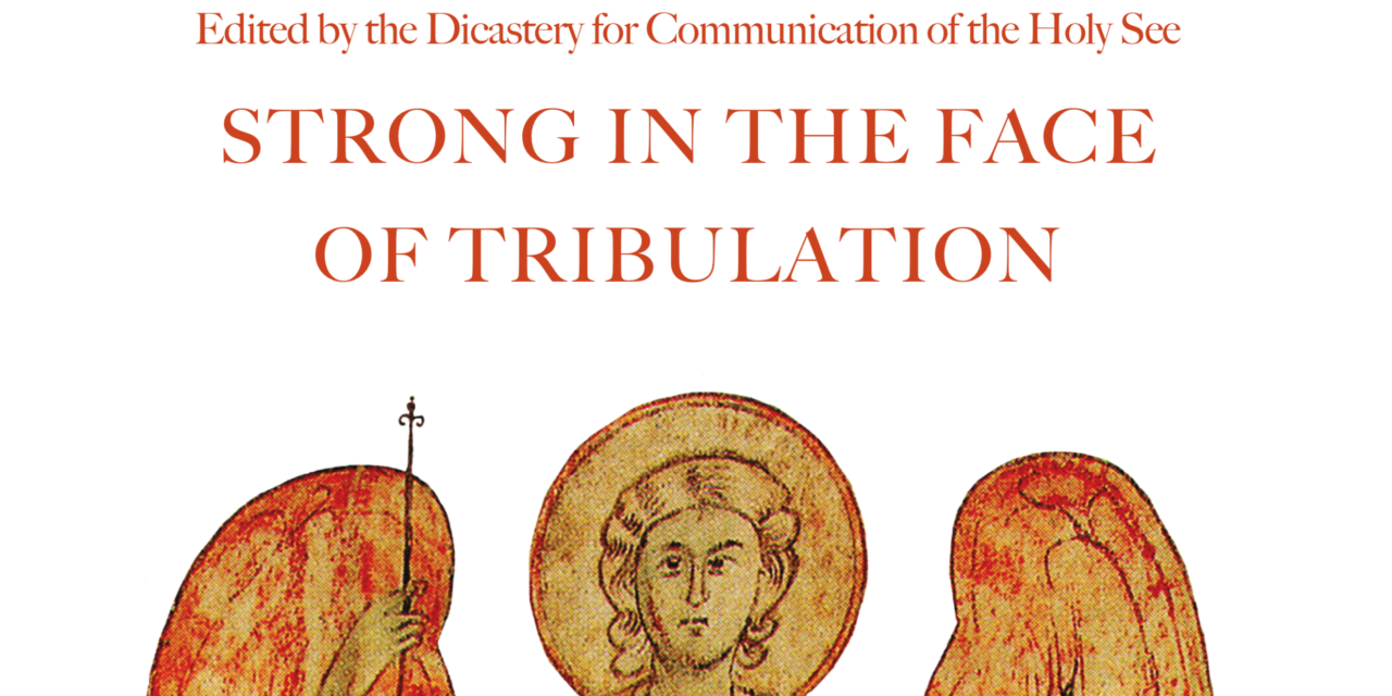 The Church in Communion: A Sure Support in Time of Trial — STRONG IN THE FACE OF TRIBULATION