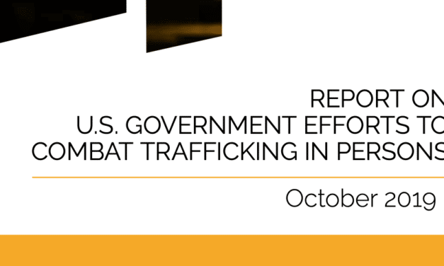 REPORT ON U.S. GOVERNMENT EFFORTS TO COMBAT TRAFFICKING IN PERSONS 2019