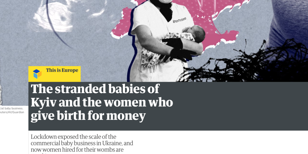 THE GUARDIAN — The stranded babies of Kyiv and the women who give birth for money