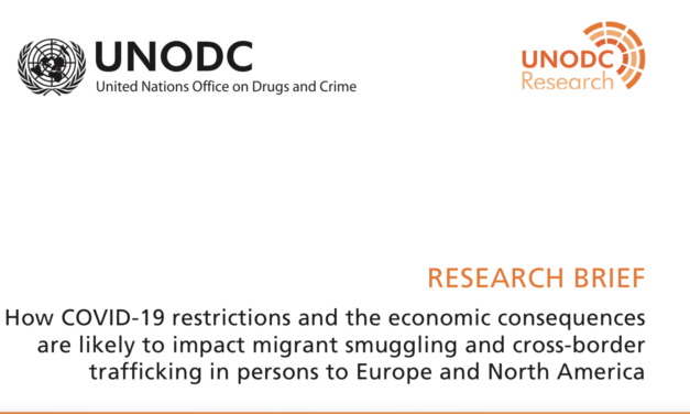 UNODC — How COVID-19 restrictions and the economic consequences are likely to impact migrant smuggling and cross-border trafficking in persons to Europe and North America