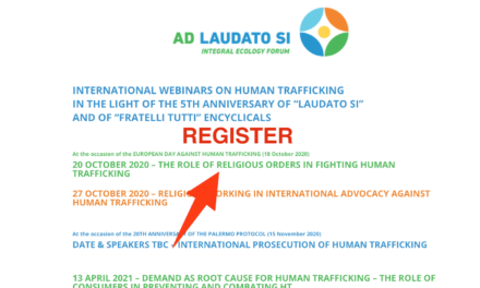 REGISTER & WEBINAR ON-DEMAND – INTERNATIONAL WEBINARS ON HUMAN TRAFFICKING IN THE LIGHT OF THE 5TH ANNIVERSARY OF “LAUDATO SI” AND OF “FRATELLI TUTTI” ENCYCLICALS