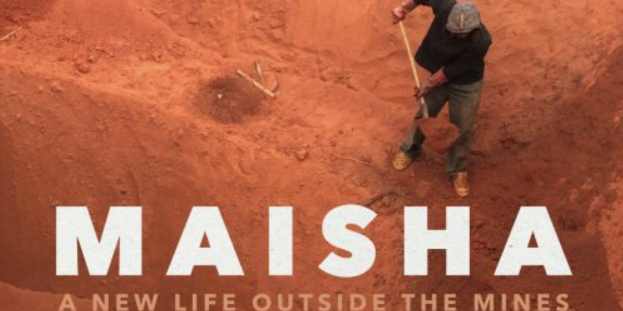 “Maisha” film produced by  GSIF Good Shepherd International Foundation: A New Life Outside the Mines of DRC