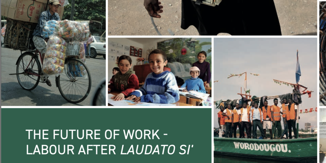 THE FUTURE OF WORK — LABOUR AFTER LAUDATO SI’