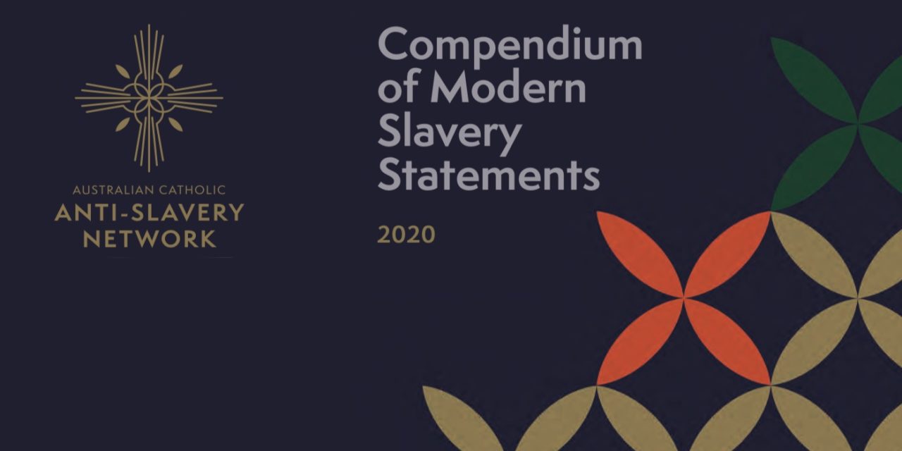 COMPENDIUM OF MODERN SLAVERY STATEMENTS 2020 — AUSTRALIAN CATHOLIC ANTI-SLAVERY NETWORK