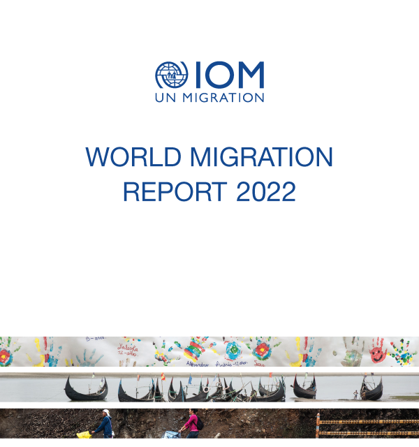 IOM WORLD MIGRATION REPORT 2022