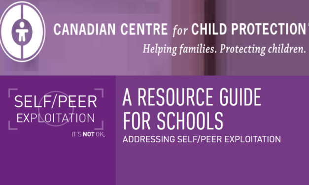 Canadian Centre for Child Protection: Resource Guide for Schools: Addressing Self/Peer Exploitation