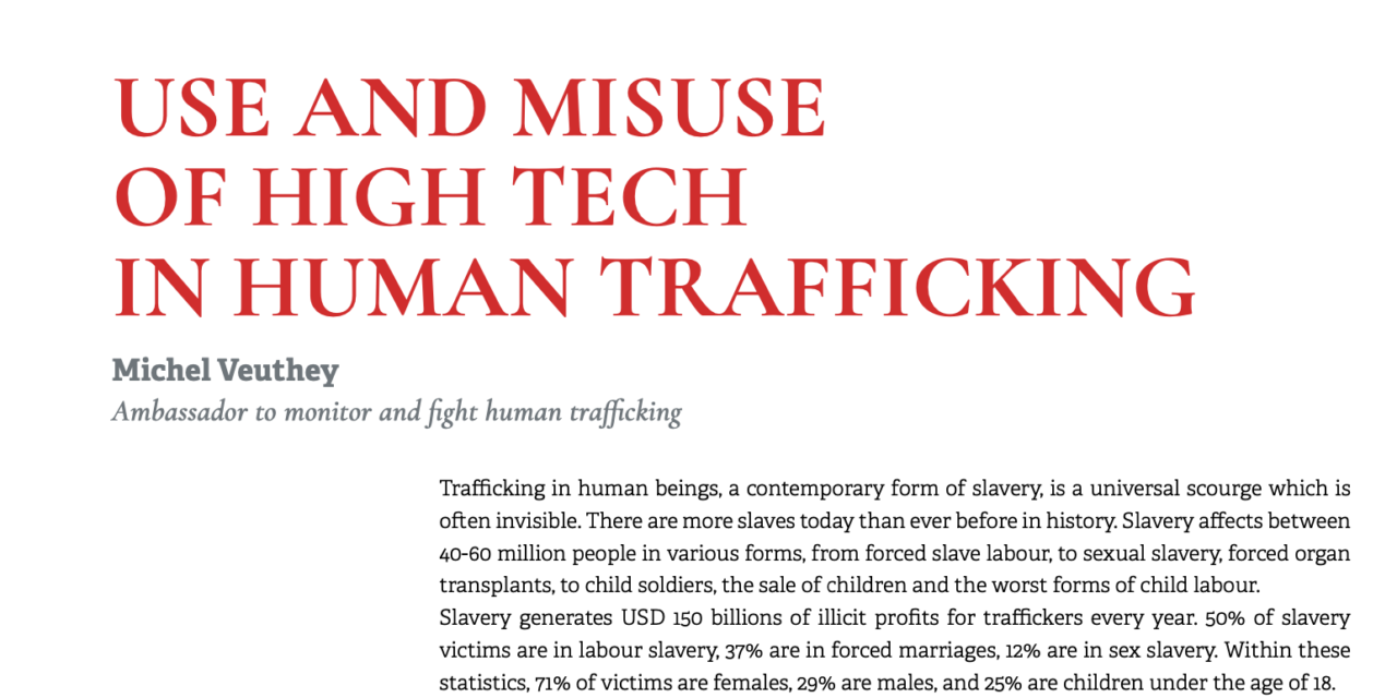 USE AND MISUSE OF HIGH TECH IN HUMAN TRAFFICKING — LA HIGH-TECH DANS LA TRAITE D’ÊTRE HUMAINS