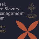 AN EXAMPLE FOR CATHOLIC ENTITIES TO FOLLOW: ERADICATE MODERN SLAVERY IN ALL ITS FORMS FROM THE OPERATIONS AND SUPPLY CHAINS OF CATHOLIC ENTITIES IN AUSTRALIA — PROPOSAL OF ACTION PLAN – MODERN SLAVERY RISK MANAGEMENT PROGRAM FROM 2021 TO 30 JUNE 2023