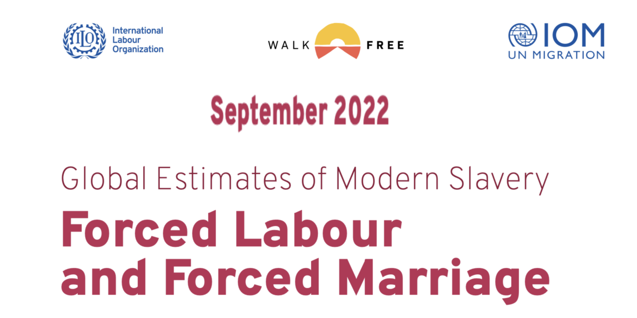 ILO September 2022: Global Estimates of Modern Slavery Report