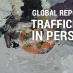 UNODC — GLOBAL REPORT ON TRAFFICKING   IN PERSONS 2022
