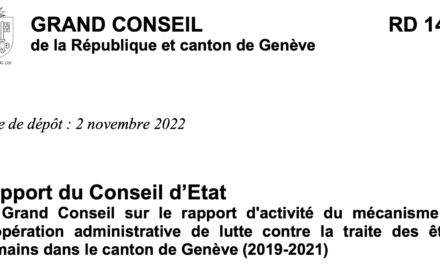 CANTON DE GENÈVE — Rapport du Conseil d’Etat au Grand Conseil sur le rapport d’activité du mécanisme de coopération administrative de lutte contre la traite des êtres humains dans le canton de Genève (2019–2021)