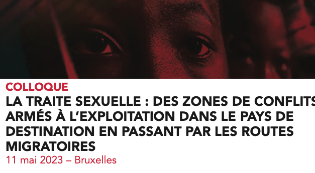 INTERVENTION Michel VEUTHEY — SEX TRAFFICKING: FROM ARMED CONFLICT AREAS TO EXPLOITATION / COLLOQUE  LA TRAITE SEXUELLE : DES ZONES DE CONFLITS   ARMÉS À L’EXPLOITATION DANS LE PAYS DE   DESTINATION EN PASSANT PAR LES ROUTES   MIGRATOIRES — 11 mai 2023 – Bruxelles