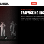 An ICIJ Investigation TRAFFICKING INC. An ICIJ investigation examines networks of companies, people and business practices that draw profit from cross-border labor trafficking and sex trafficking.